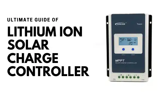 Lithium ion Solar Charge Controller Guide
