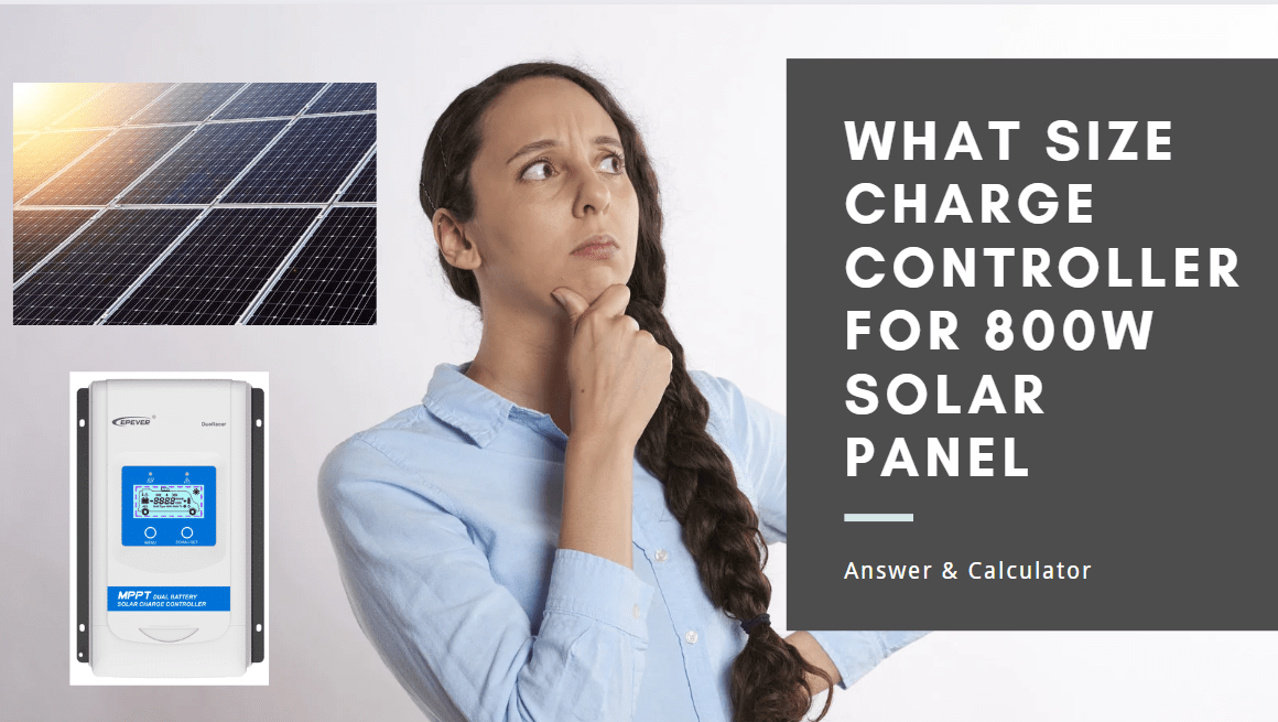 What Size Charge Controller for 800W Solar Panel