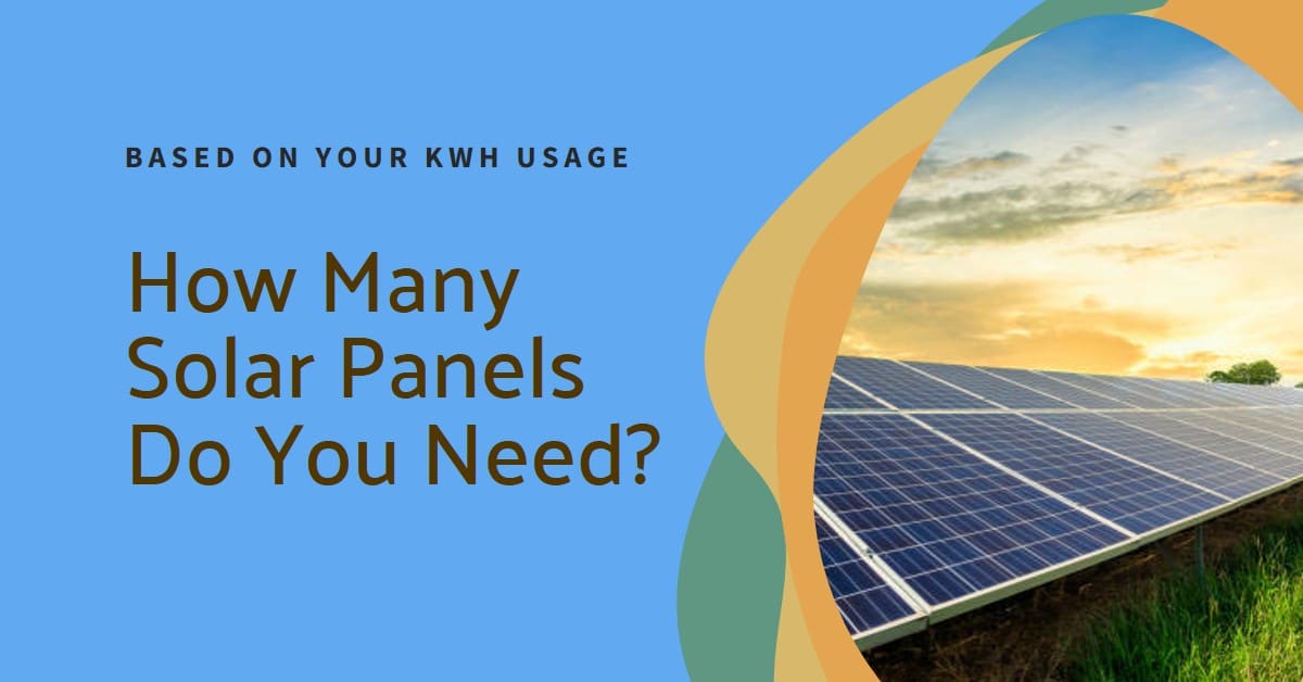 How Many Solar Panels Do You Need Based on Your kWh Usage