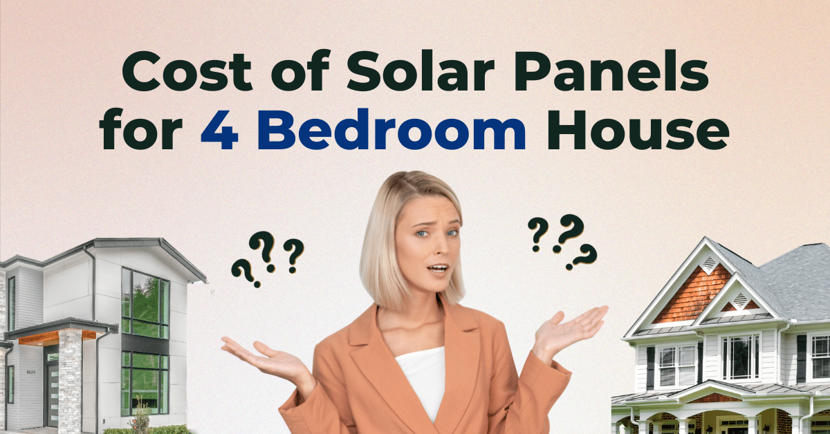 Cost of Solar Panels for 4 Bedroom House